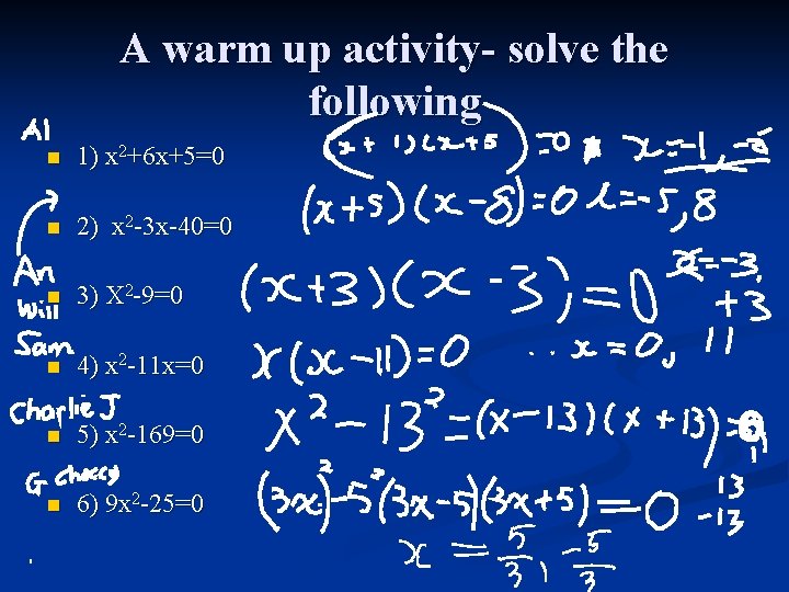 A warm up activity- solve the following n 1) x 2+6 x+5=0 n 2)