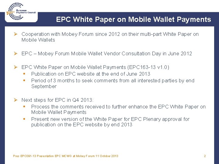 EPC White Paper on Mobile Wallet Payments Ø Cooperation with Mobey Forum since 2012