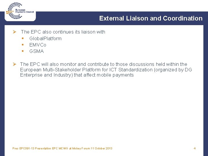 External Liaison and Coordination Ø The EPC also continues its liaison with § Global.