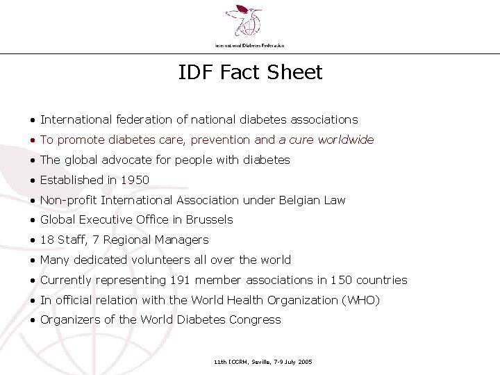 IDF Fact Sheet • International federation of national diabetes associations • To promote diabetes