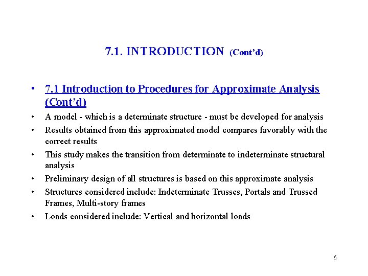 7. 1. INTRODUCTION (Cont’d) • 7. 1 Introduction to Procedures for Approximate Analysis (Cont’d)