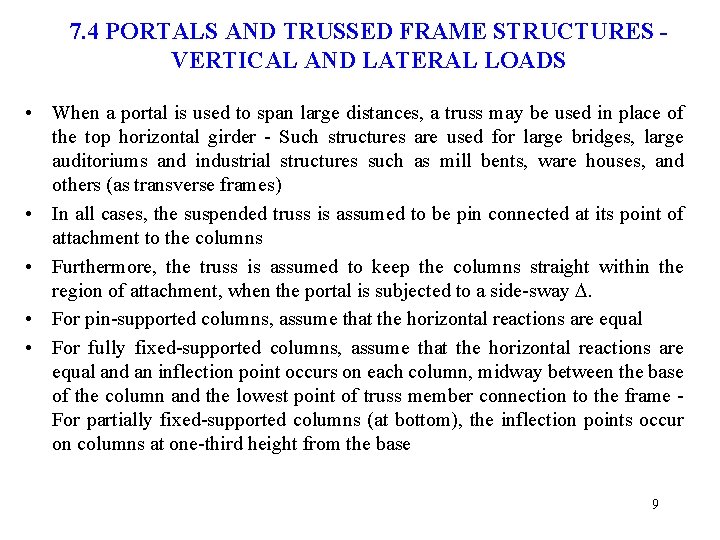 7. 4 PORTALS AND TRUSSED FRAME STRUCTURES VERTICAL AND LATERAL LOADS • When a