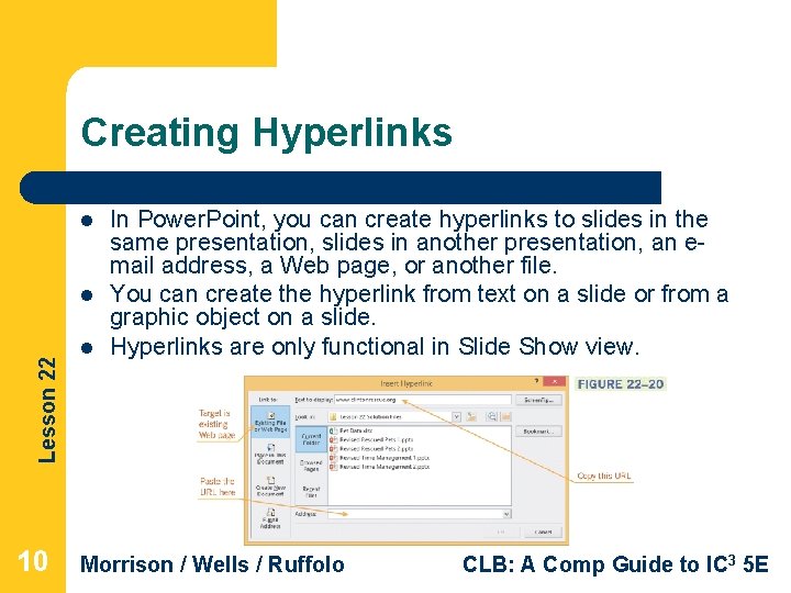 Creating Hyperlinks l Lesson 22 l 10 l In Power. Point, you can create