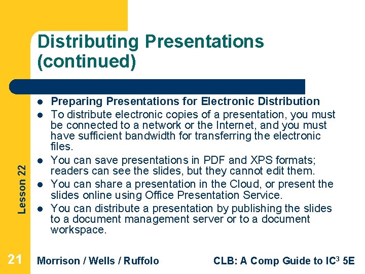 Distributing Presentations (continued) l Lesson 22 l 21 l l l Preparing Presentations for