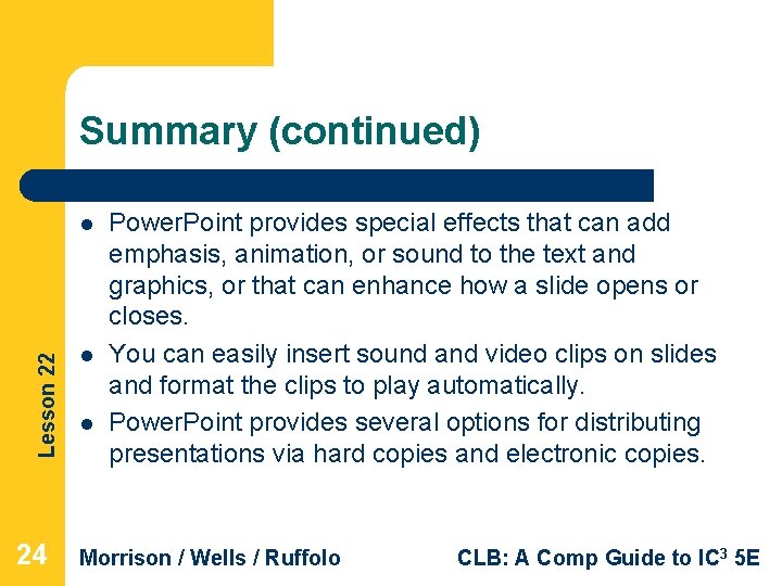 Summary (continued) Lesson 22 l 24 l l Power. Point provides special effects that