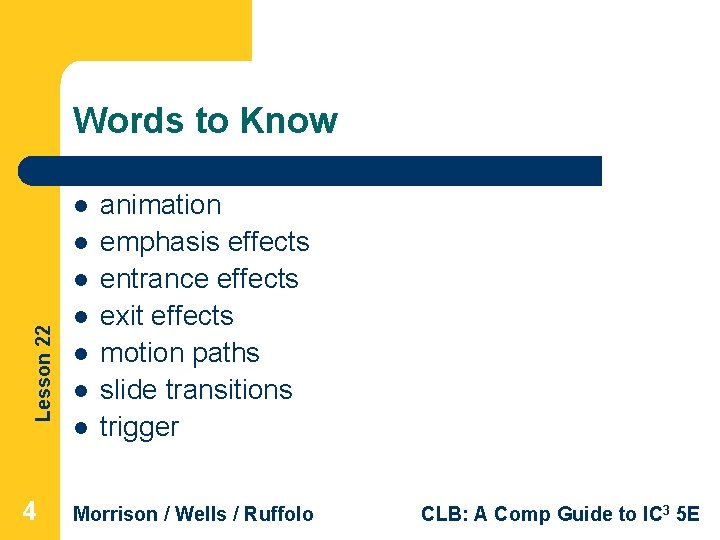 Words to Know l l Lesson 22 l 4 l l animation emphasis effects