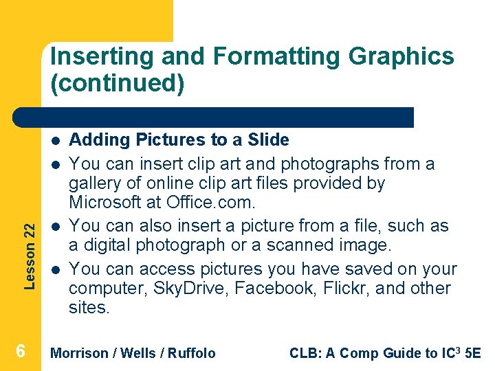 Inserting and Formatting Graphics (continued) l Lesson 22 l 6 l l Adding Pictures