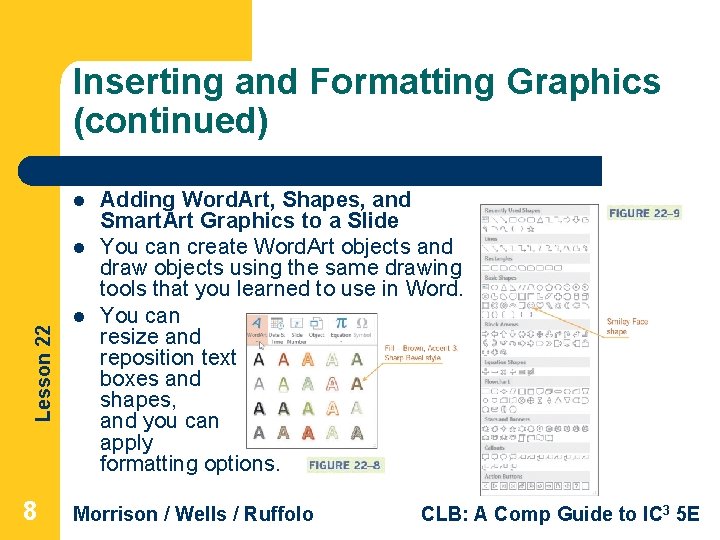 Inserting and Formatting Graphics (continued) l Lesson 22 l 8 l Adding Word. Art,