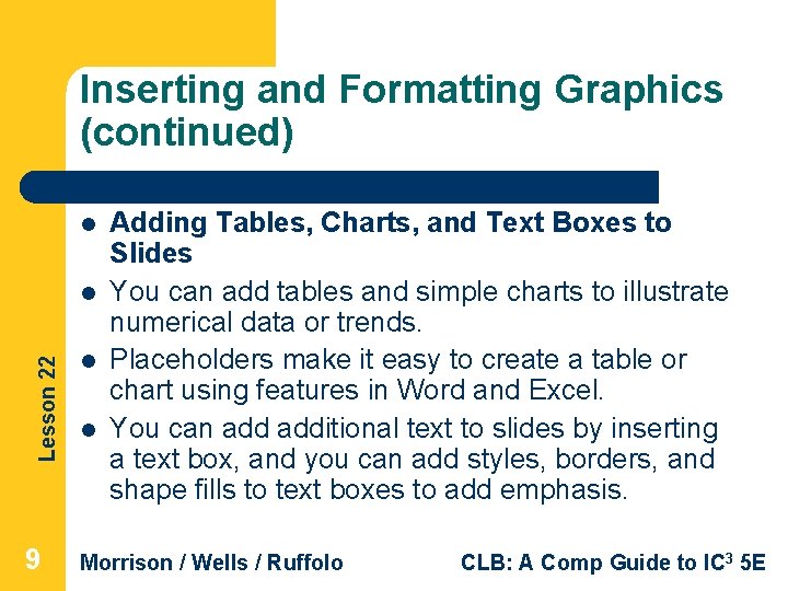Inserting and Formatting Graphics (continued) l Lesson 22 l 9 l l Adding Tables,