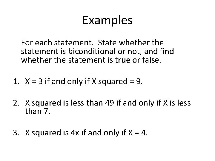 Examples For each statement. State whether the statement is biconditional or not, and find