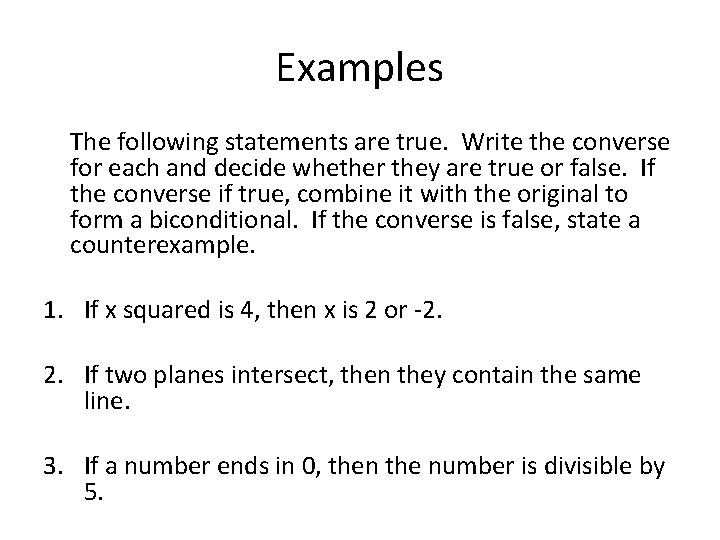 Examples The following statements are true. Write the converse for each and decide whether