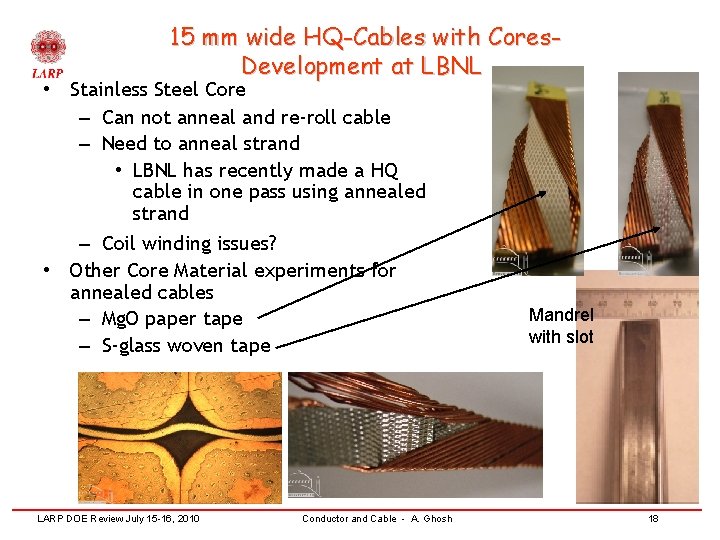 15 mm wide HQ-Cables with Cores. Development at LBNL • Stainless Steel Core –
