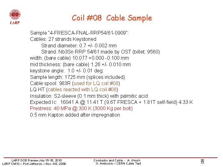Coil #08 Cable Sample “ 4 -FRESCA-FNAL-RRP 54/61 -0909”: Cables: 27 strands Keystoned Strand