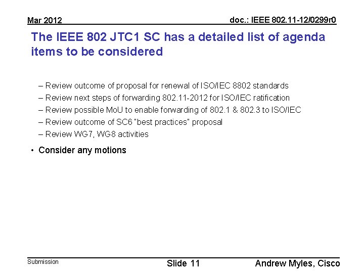 doc. : IEEE 802. 11 -12/0299 r 0 Mar 2012 The IEEE 802 JTC