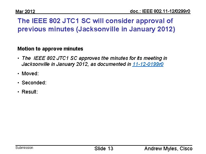 doc. : IEEE 802. 11 -12/0299 r 0 Mar 2012 The IEEE 802 JTC