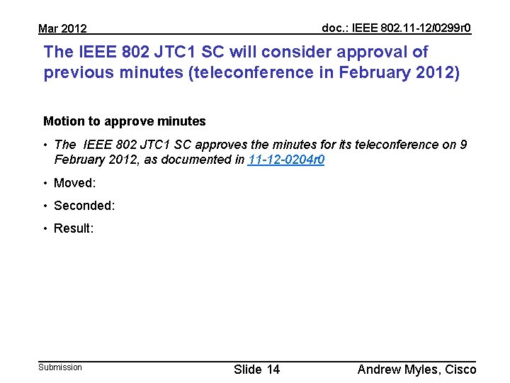 doc. : IEEE 802. 11 -12/0299 r 0 Mar 2012 The IEEE 802 JTC