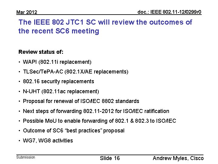 doc. : IEEE 802. 11 -12/0299 r 0 Mar 2012 The IEEE 802 JTC