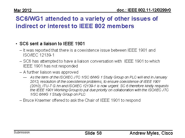 doc. : IEEE 802. 11 -12/0299 r 0 Mar 2012 SC 6/WG 1 attended