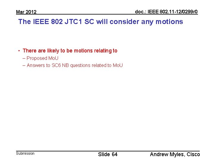 doc. : IEEE 802. 11 -12/0299 r 0 Mar 2012 The IEEE 802 JTC