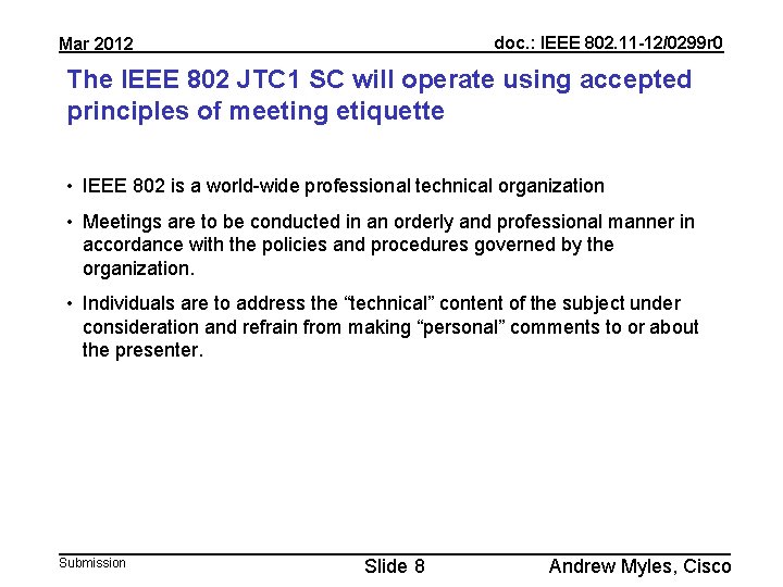 doc. : IEEE 802. 11 -12/0299 r 0 Mar 2012 The IEEE 802 JTC