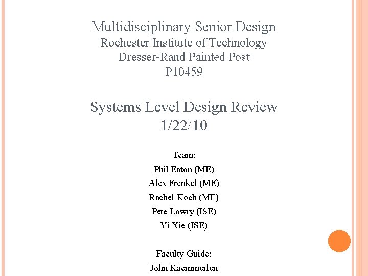 Multidisciplinary Senior Design Rochester Institute of Technology Dresser-Rand Painted Post P 10459 Systems Level