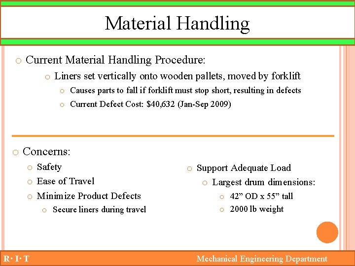 Material Handling o Current Material Handling Procedure: o Liners set vertically onto wooden pallets,