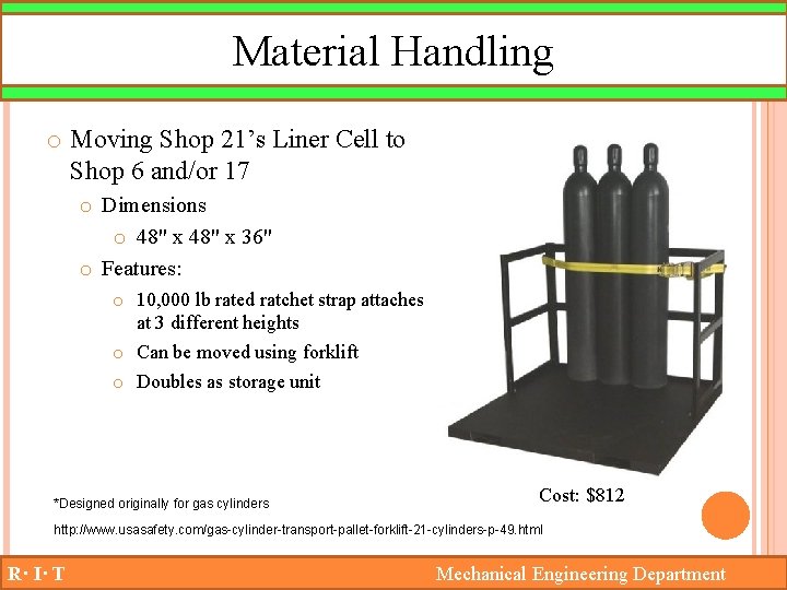 Material Handling o Moving Shop 21’s Liner Cell to Shop 6 and/or 17 o