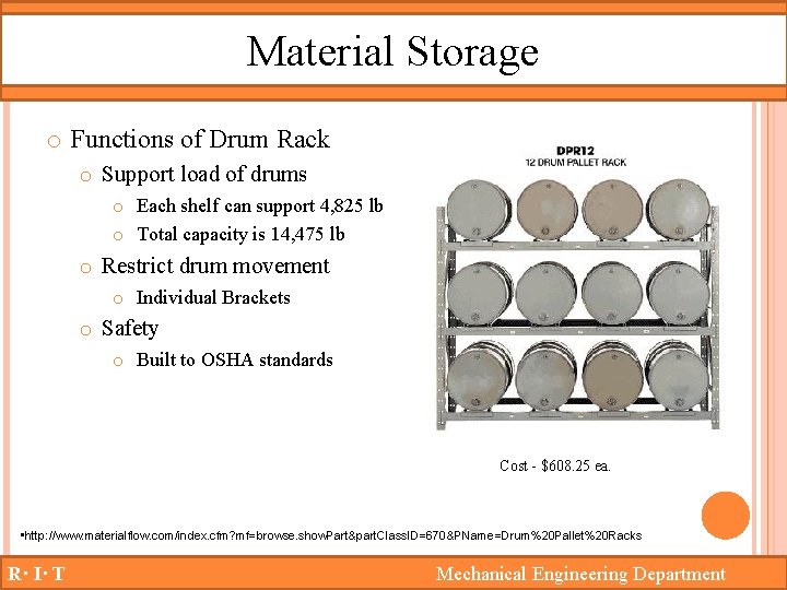 Material Storage o Functions of Drum Rack o Support load of drums o Each