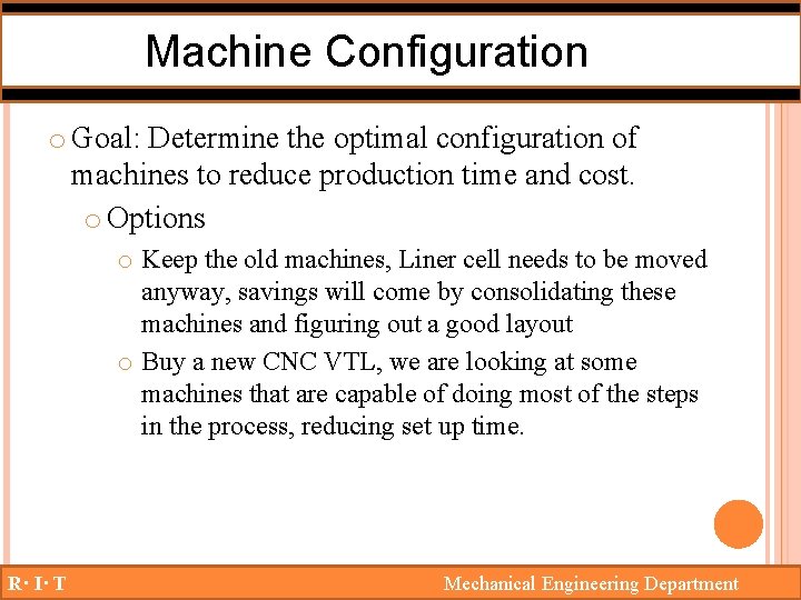 Machine Configuration o Goal: Determine the optimal configuration of machines to reduce production time