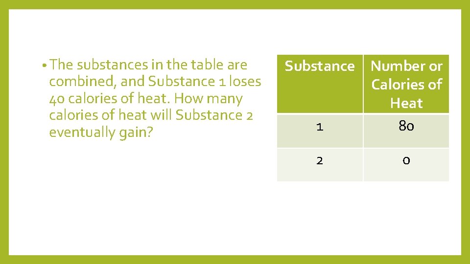  • The substances in the table are combined, and Substance 1 loses 40