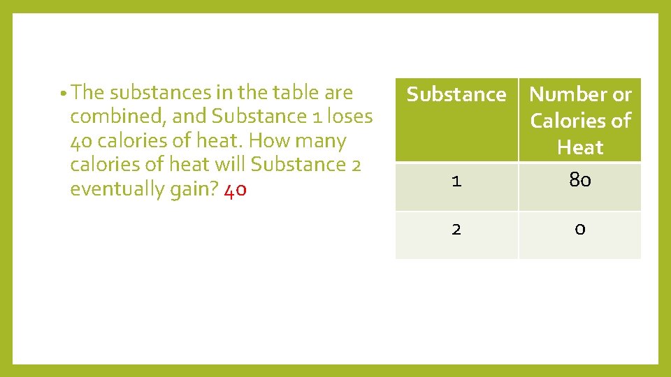  • The substances in the table are combined, and Substance 1 loses 40