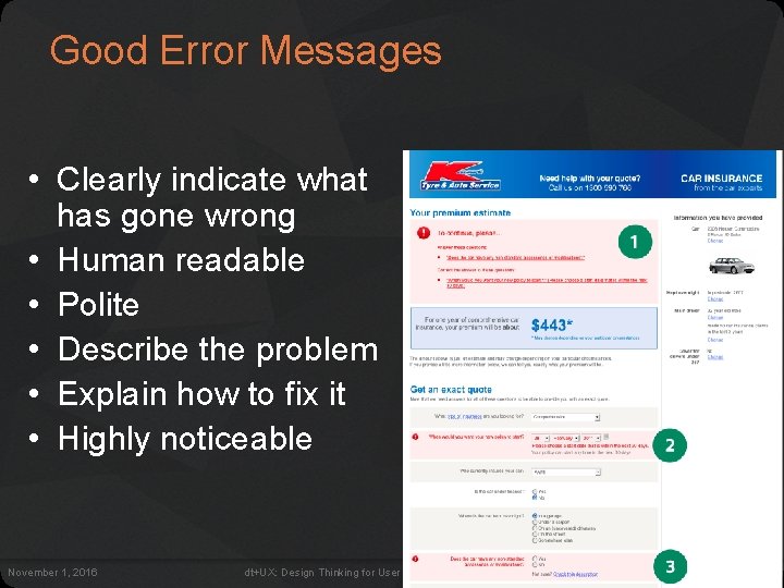 Good Error Messages • Clearly indicate what has gone wrong • Human readable • Good Error Messages • Clearly indicate what has gone wrong • Human readable •