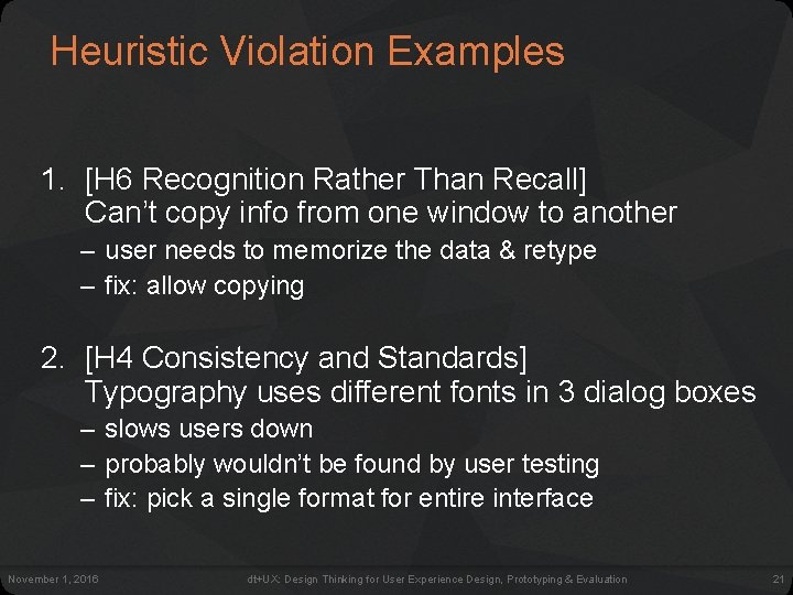 Heuristic Violation Examples 1. [H 6 Recognition Rather Than Recall] Can’t copy info from