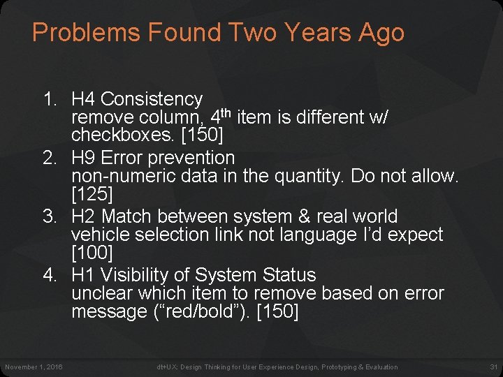 Problems Found Two Years Ago 1. H 4 Consistency remove column, 4 th item Problems Found Two Years Ago 1. H 4 Consistency remove column, 4 th item