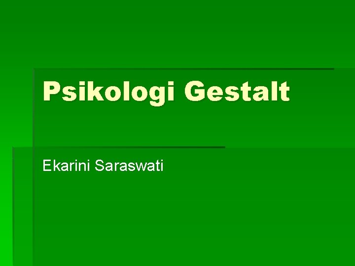 Psikologi Gestalt Ekarini Saraswati 