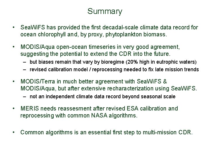 Summary • Sea. Wi. FS has provided the first decadal-scale climate data record for