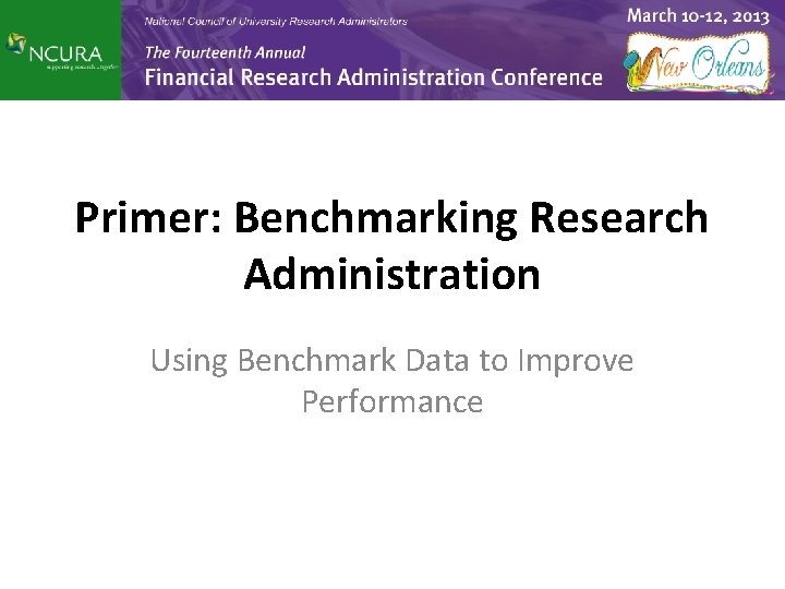 Primer: Benchmarking Research Administration Using Benchmark Data to Improve Performance 