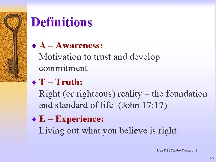 Definitions ¨ A – Awareness: Motivation to trust and develop commitment ¨ T –