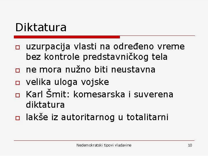 Diktatura o o o uzurpacija vlasti na određeno vreme bez kontrole predstavničkog tela ne