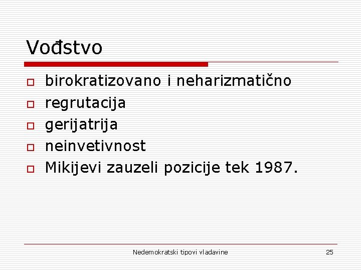 Vođstvo o o birokratizovano i neharizmatično regrutacija gerijatrija neinvetivnost Mikijevi zauzeli pozicije tek 1987.