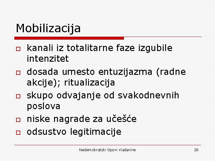 Mobilizacija o o o kanali iz totalitarne faze izgubile intenzitet dosada umesto entuzijazma (radne