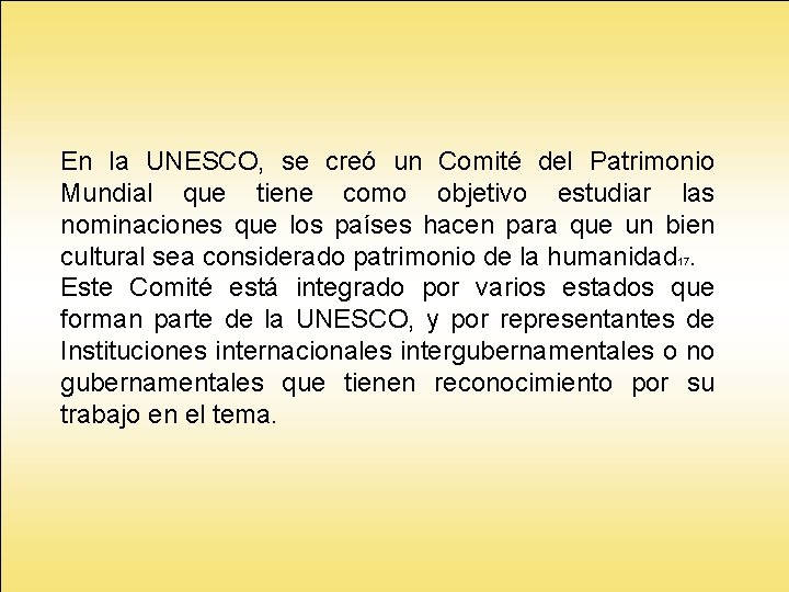En la UNESCO, se creó un Comité del Patrimonio Mundial que tiene como objetivo En la UNESCO, se creó un Comité del Patrimonio Mundial que tiene como objetivo