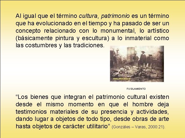 Al igual que el término cultura, patrimonio es un término que ha evolucionado en Al igual que el término cultura, patrimonio es un término que ha evolucionado en
