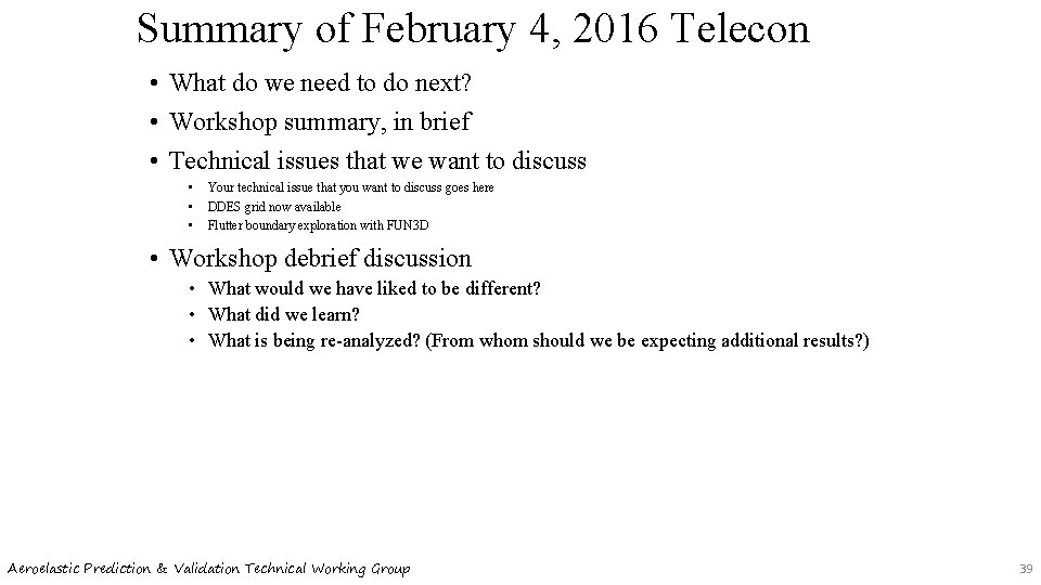 Summary of February 4, 2016 Telecon • What do we need to do next?