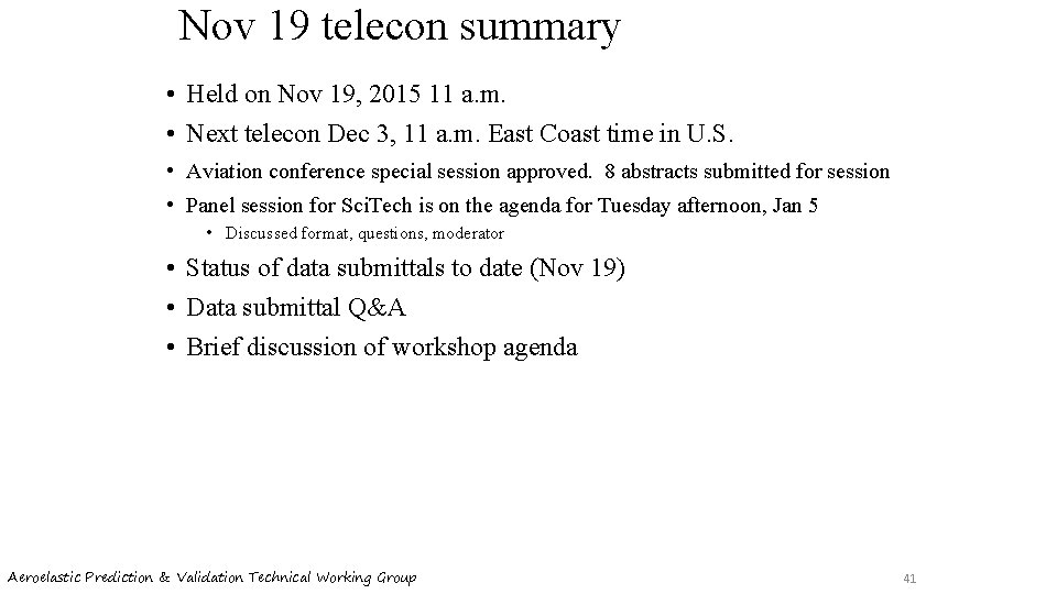 Nov 19 telecon summary • Held on Nov 19, 2015 11 a. m. •