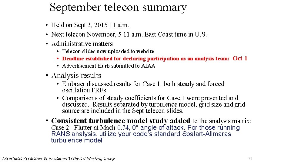 September telecon summary • Held on Sept 3, 2015 11 a. m. • Next