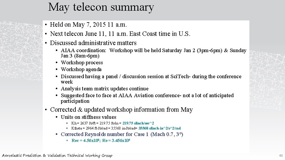 May telecon summary • Held on May 7, 2015 11 a. m. • Next