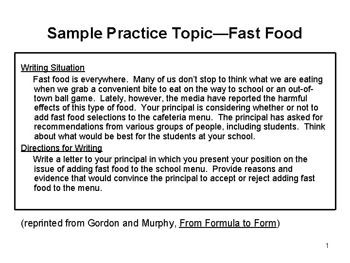 Sample Practice Topic—Fast Food Writing Situation Fast food is everywhere. Many of us don’t