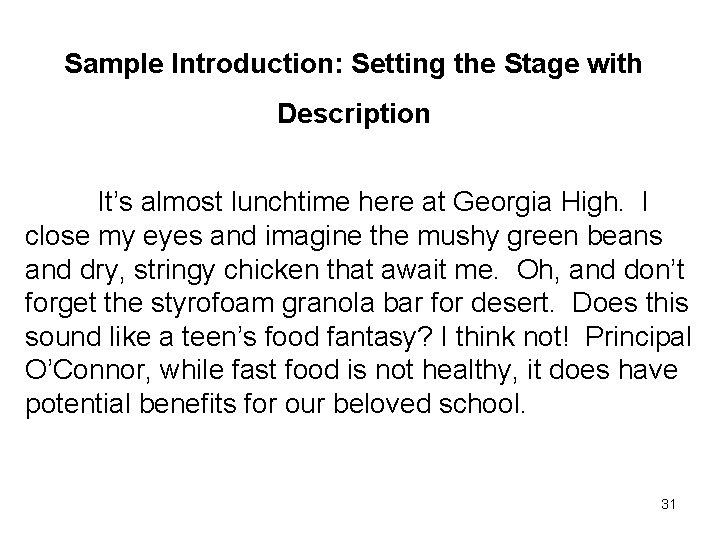 Sample Introduction: Setting the Stage with Description It’s almost lunchtime here at Georgia High.