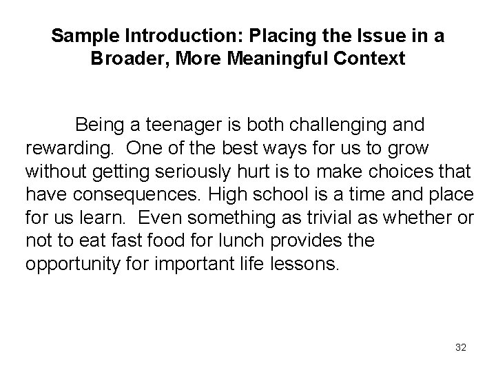 Sample Introduction: Placing the Issue in a Broader, More Meaningful Context Being a teenager